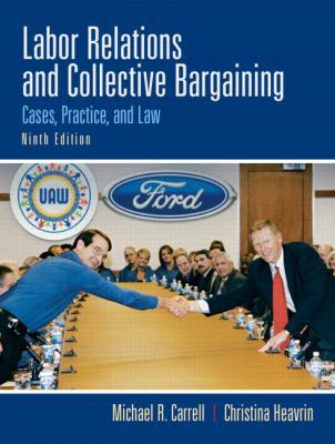 Labor Relations and Collective Bargaining: Case... 0136084354 Book Cover