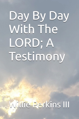 Day By Day With The LORD; A Testimony B0HFKLYBVV Book Cover