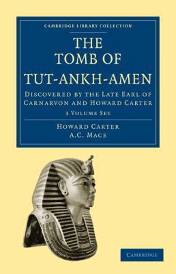 The Tomb of Tut-Ankh-Amen 3 Volume Set: Discove... 1108018173 Book Cover