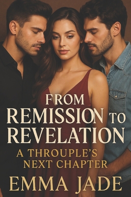 From Remission to Revelation: A Throuple's Next... B0F48DNF9G Book Cover