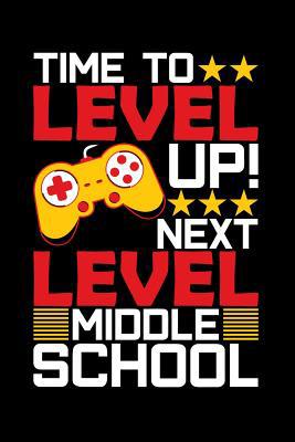 Time To Level Up Next Level Middle School: Grad... 1070998184 Book Cover