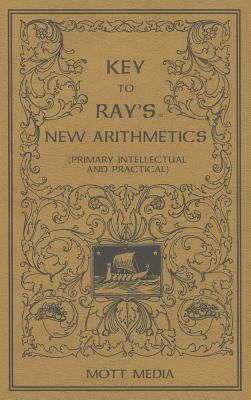 Key to Ray's New Arithmetics: Primary, Intellec... 0880620625 Book Cover