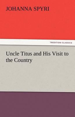 Uncle Titus and His Visit to the Country 3842476612 Book Cover