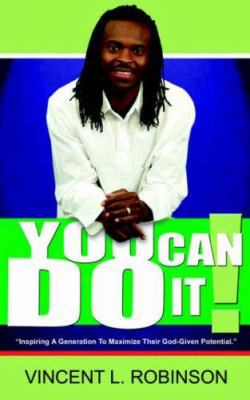 You Can Do It!: Inspiring a Generation to Maxim... 1425937004 Book Cover