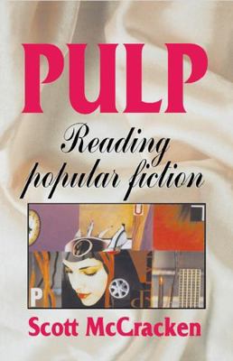 Pulp: Reading Popular Fiction 0719047587 Book Cover
