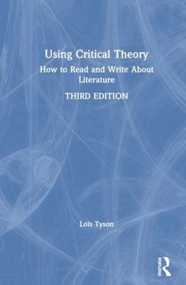 Using Critical Theory: How to Read and Write Ab... 1138586455 Book Cover