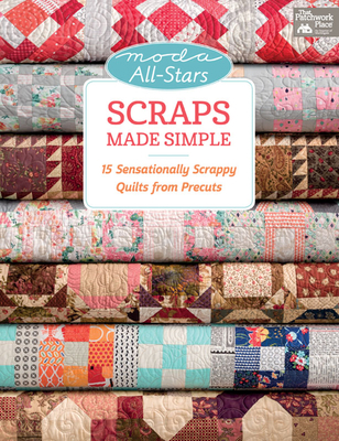 Moda All-Stars - Scraps Made Simple: 15 Sensati... 1604687592 Book Cover