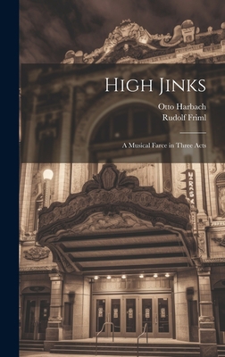 High Jinks: A Musical Farce in Three Acts B0CLZ2YTB5 Book Cover