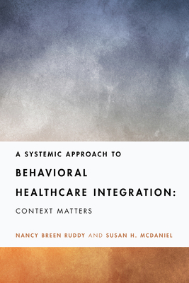 A Systemic Approach to Behavioral Healthcare In... 143383586X Book Cover