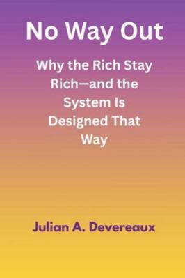 No Way Out: Why the Rich Stay Rich-and the Syst... 9348738348 Book Cover