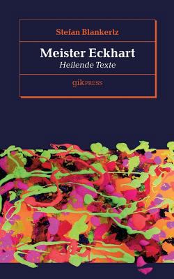 Meister Eckhart: Heilende Texte [German] 3746095387 Book Cover