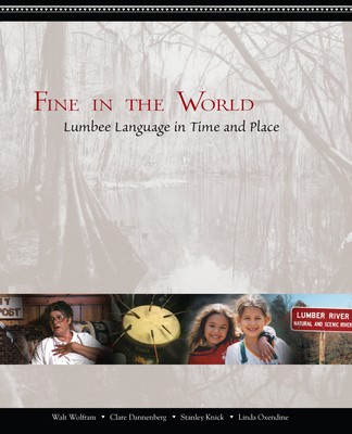 Fine in the World: Lumbee Language in Time and ... 1469661403 Book Cover