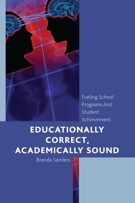 Educationally Correct Academically Sound: Fueli... 1475800002 Book Cover