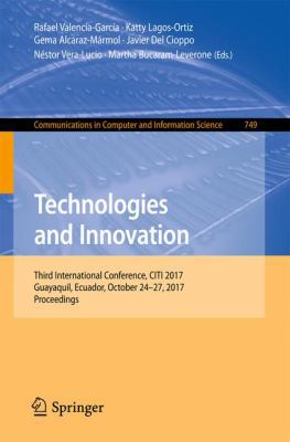 Technologies and Innovation: Third Internationa... 3319672827 Book Cover