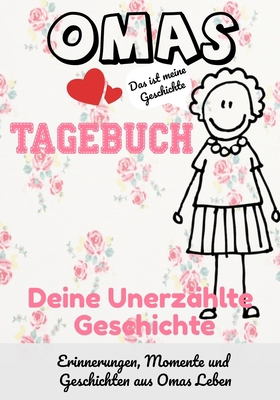 Omas Tagebuch - Deine Unerzählte Geschichte: Ge... [German] 1922485217 Book Cover