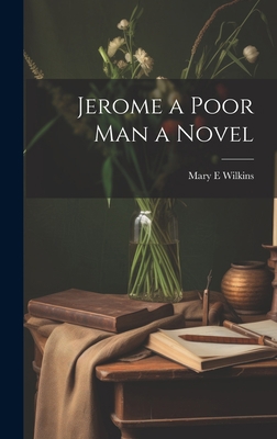 Jerome a Poor Man a Novel 1020935448 Book Cover