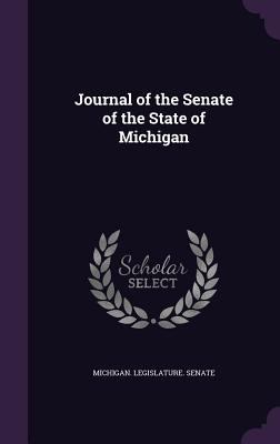 Journal of the Senate of the State of Michigan 1357773633 Book Cover