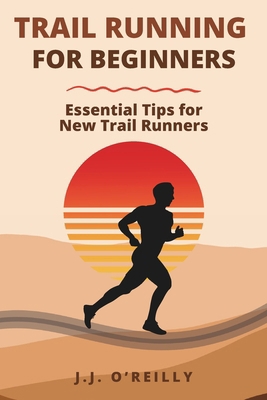 Trail Running for Beginners: Essential Tips for... B0DK3KGJDB Book Cover