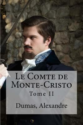 Le Comte de Monte-Cristo: Tome II [French] 1535247665 Book Cover