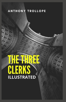 The Three Clerks Illustrated            Book Cover