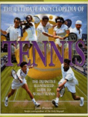 The Ultimate Encyclopedia of Tennis 0340738863 Book Cover