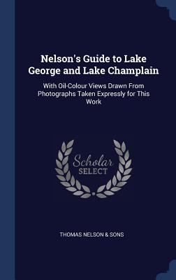 Nelson's Guide to Lake George and Lake Champlai... 1298922194 Book Cover