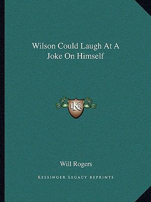 Wilson Could Laugh At A Joke On Himself 1162818751 Book Cover