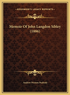 Memoir Of John Langdon Sibley (1886) 1169457630 Book Cover