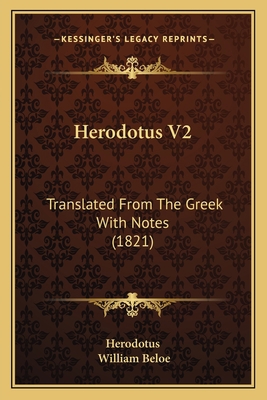 Herodotus V2: Translated From The Greek With No... 1164668390 Book Cover