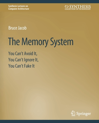 The Memory System: You Can't Avoid It, You Can'... 3031005961 Book Cover