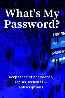 What's My Password?: Keep track of passwords, w... 1720159777 Book Cover