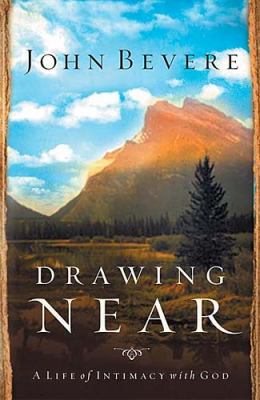 Drawing Near: A Life of Intimacy with God 0785261168 Book Cover