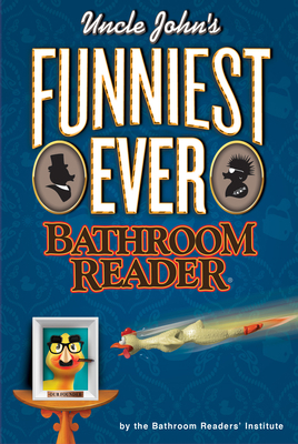 Uncle John's Funniest Ever Bathroom Reader (Unc... 1607109026 Book Cover