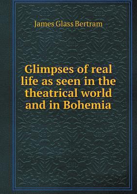 Glimpses of real life as seen in the theatrical... 5518521197 Book Cover