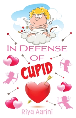 In Defense of Cupid 1956496254 Book Cover