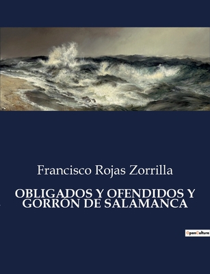 Obligados Y Ofendidos Y Gorrón de Salamanca [Spanish] B0C8C7QKGJ Book Cover