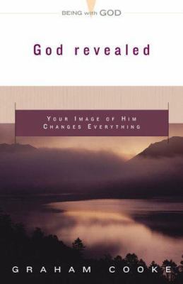 God Revealed: Your Image of Him Changes Everything 0800793846 Book Cover