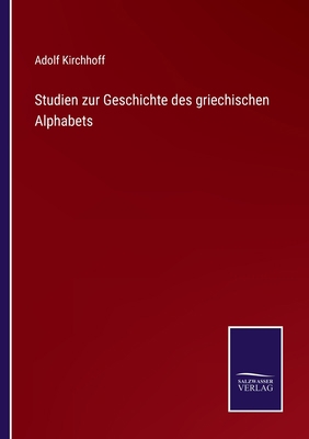 Studien zur Geschichte des griechischen Alphabets [German] 3752539100 Book Cover