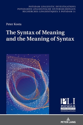 The Syntax of Meaning and the Meaning of Syntax... 3631671326 Book Cover