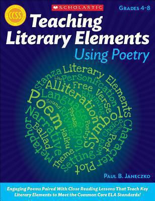 Teaching Literary Elements Using Poetry: Engagi... 0545195721 Book Cover