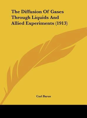 The Diffusion of Gases Through Liquids and Alli... 1161830081 Book Cover