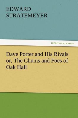Dave Porter and His Rivals or, The Chums and Fo... 384722011X Book Cover
