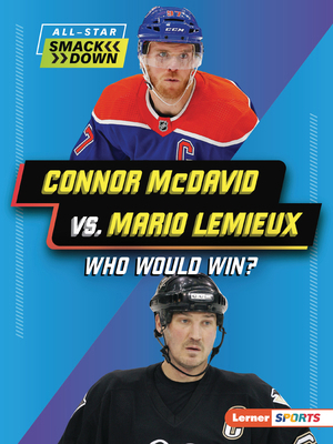 Connor McDavid vs. Mario LeMieux: Who Would Win? B0CPM5MRYR Book Cover