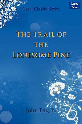 The Trail of the Lonesome Pine [Large Print] 8132006372 Book Cover