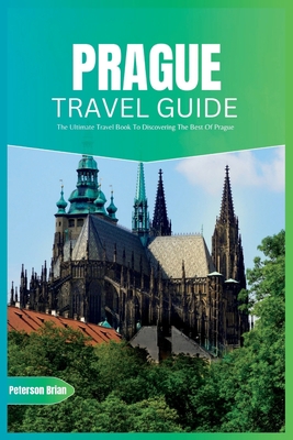 Prague Travel Guide 2024: The Ultimate Travel B... B0CF3MMPZH Book Cover