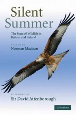 Silent Summer: The State of Wildlife in Britain... 0521519667 Book Cover