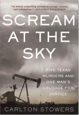 Scream at the Sky: Five Texas Murders and One M... 031226688X Book Cover