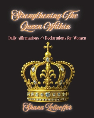 Strengthening The Queen Within: Daily Affirmati... 1639600655 Book Cover