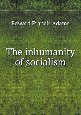 The inhumanity of socialism 5518626576 Book Cover