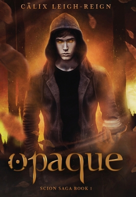 Opaque: Scion Saga Book 1 0997923970 Book Cover